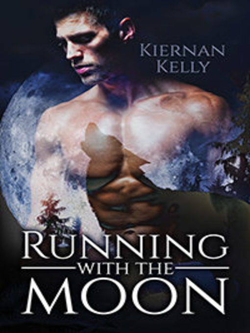 Title details for Running With the Moon by Kiernan Kelly - Available